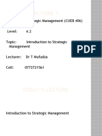 Course: Strategic Management (CUEB 406) Level: 4.2 Topic: Introduction To Strategic Management Lecturer: DR T Mufudza Cell: 0772721561