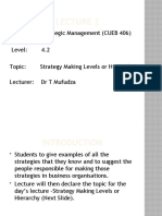 Course: Strategic Management (CUEB 406) Level: 4.2 Topic: Strategy Making Levels or Hierarchy Lecturer: DR T Mufudza