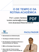 Gestão de Tempo E Da Rotina Acadêmica: Prof. Luciano Santana Pereira Luciano - Santana@