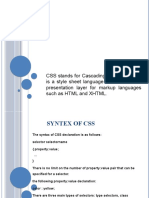 CSS Stands For Cascading Style Sheets. It Is A Style Sheet Language That Acts As The Presentation Layer For Markup Languages Such As HTML and XHTML