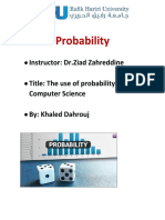 Probability: Instructor: DR - Ziad Zahreddine Title: The Use of Probability in