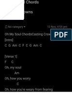 Oh My Soul Chordscasting Crowns (Intro) C G Am C F C G Am C (Verse 1) F C Oh, My Soul Am Oh, How You Worry C Oh, How You'Re Weary From Fearing