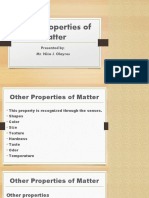 Other Properties of Matter: Presented By: Mr. Ni o J. Olayres