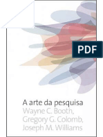 BOOTH, Wayne C., COLOMB, Gregory G. e WILLIAMS, Joseph M. A Arte da Pesquisa. São Paulo Martins Fontes, 2000..pdf