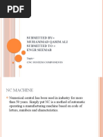 Submitted by Muhammad Qasim Ali Submitted To Engr Seemab: Topic CNC System Components