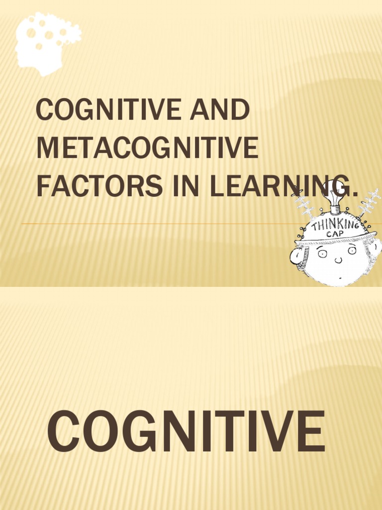 Cognitive and Metacognitive Learning Factors | PDF | Metacognition ...