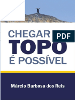 Chegar Ao Topo É Possível - Márcio Barbosa Dos Reis