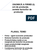 Tema 4 - Teoria Economica a Firmei (I). Factorii de Producţie. Randamentele Factorilor de Producţie