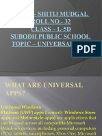 Name - Shitij Mudgal ROLL NO.-32 Class - L-5D Subodh Public School Topic - Universal Apps