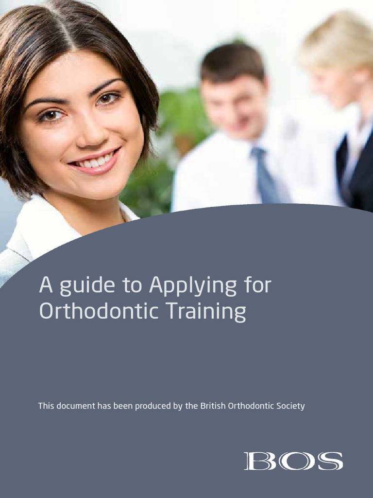 A Guide To Applying For Orthodontic Training This Document Has Been
