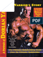 Dorian Yates – A Warrior's Story. A Portrait of Dorian Yates: The Life and Training Philosophy of the World's Best Bodybuilder