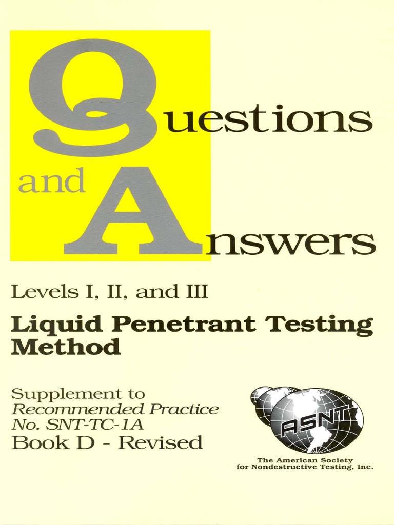 Questions and Answers Level I, II and III Liquid Penetrant Testing ...