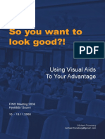 So You Want To Look Good?!: Using Visual Aids To Your Advantage