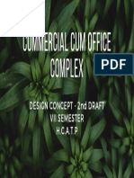 Commercial Cum Office Complex: Design Concept - 2Nd Draft Vii Semester H.C.A.T.P