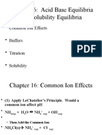 Chapter 16: Acid Base Equilibria and Solubility Equilibria: - Common Ion Effects - Buffers - Titration - Solubility