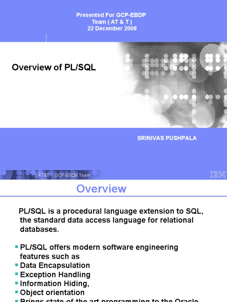 Overview of PL/SQL: Presented For GCP-EBDP Team (AT & T) 22 December ...