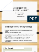 Presentation On Underlying Market: BY:-DHAIRYA (03) KANIKA (47) DARSHAN