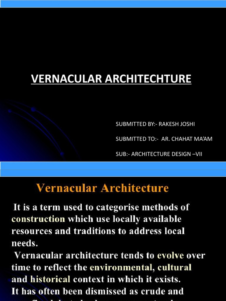 Vernacular Architechture: Submitted By:-Rakesh Joshi Submitted To: - Ar ...