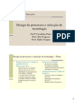 Design de Processos e Selecção de Tecnologia: Prof Cesaltina Pires Prof. Rui Fragoso Prof. Ilídio Gaspar