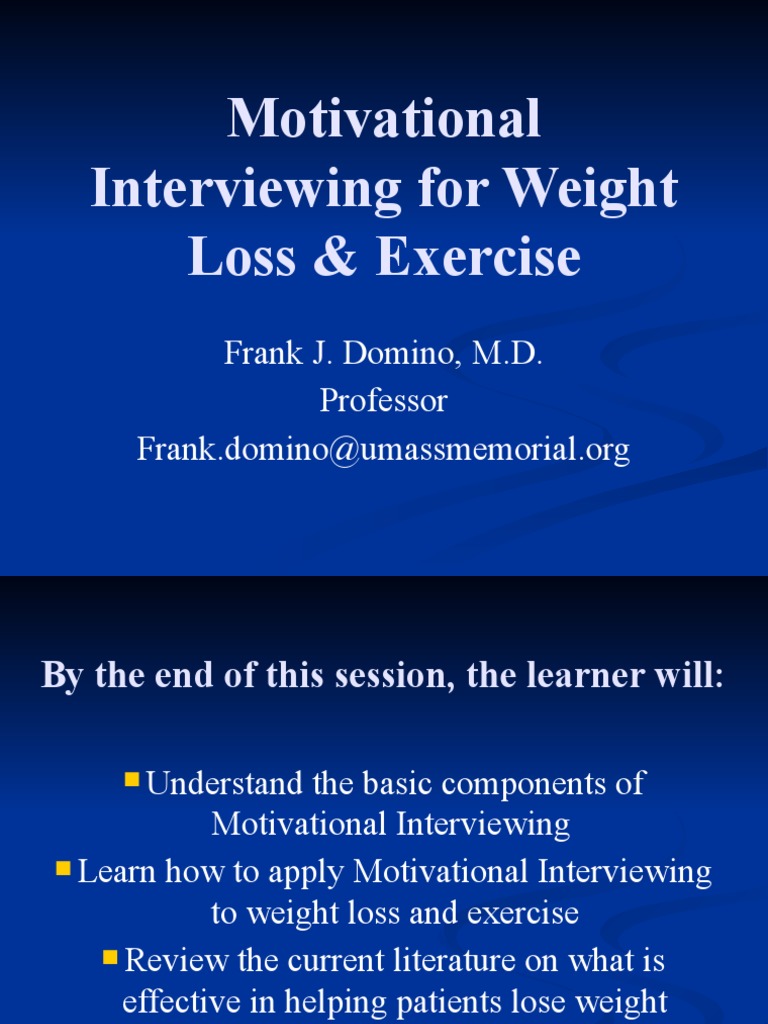 Motivational Interviewing For Weight Loss & Exercise Frank J. Domino
