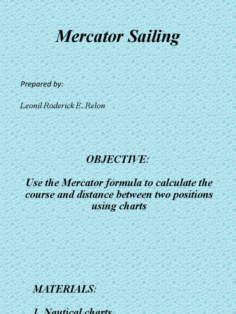 Mercator Sailing Prepared By Leonil Roderick E. Relon PDF
