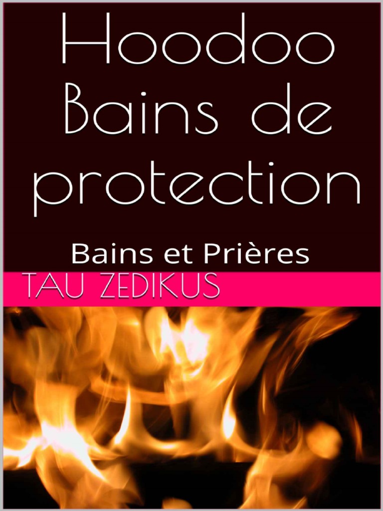 Le Grand Livre Du Hoodoo Pdf Gratuit Hoodoo Bains de Protection - Bai - TAU Zedikus | PDF | Michel (archange) |  Religions et croyances