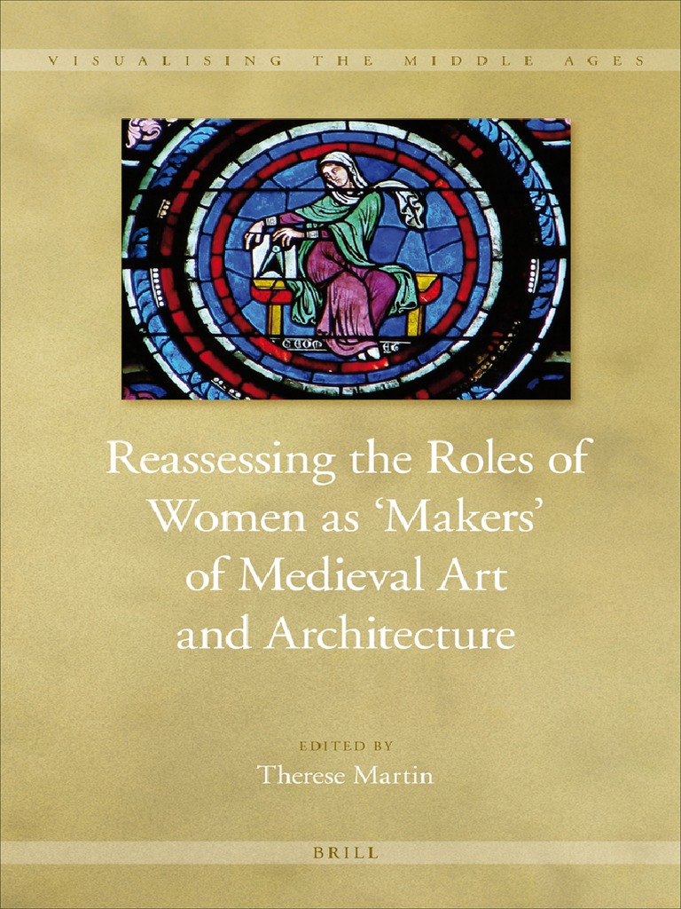 Visualizing The Middle Ages) Therese Martin - Reassessing The Roles of Women As Makers of Medieval Art and Architecture (2 image picture