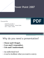 Microsoft Power Point 2007: Presented by Dhiviya Rose J