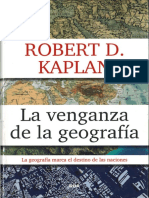 Kaplan, Robert D. - La Venganza de La Geografía