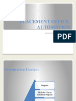 Placement Office Automation: Presented By:Hemant Kaushik ROLL NO:081012 Class:Cse-5