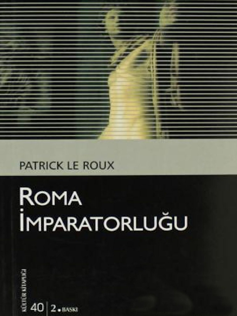Patrick Le Roux - Roma İmparatorluğu PDF | PDF