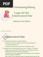 Data Warehousing/Mining Comp 150 DW Semistructured Data: Instructor: Dan Hebert