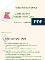 Data Warehousing/Mining Comp 150 DW Semistructured Data: Instructor: Dan Hebert