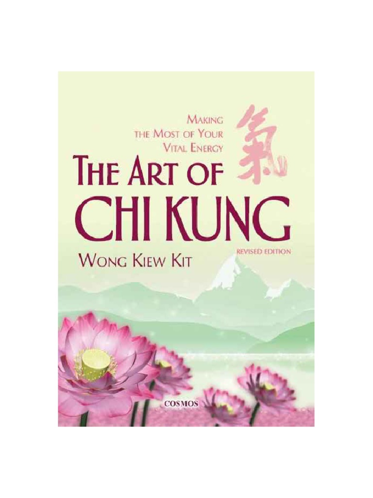 The Art of Chi Kung Making The Most of Your Vital Energy | PDF