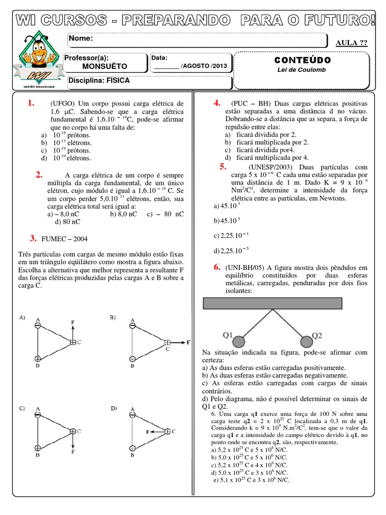 PUC-PR) Um corpo possui 5 · 10^19 prótons e 4 · 10^19 elétrons