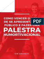 Como Vencer o Medo de Se Apresentar em Público e Fazer Uma Palestra Humortivacional Por Kim Archetti PDF