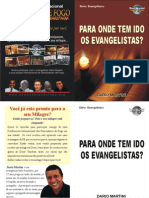 Para onde tem ido os Evangelistas?