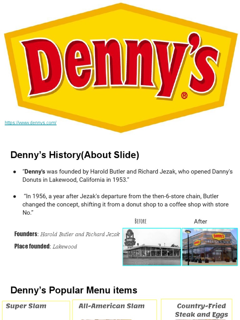 Denny's, the diner chain founded in California, started with a