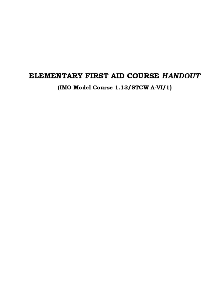 Elementary First Aid Course Handout (IMO Model Course 1.13/STCW AVI/1