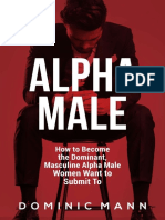 Attract Women_ How to Become the Dominant, Masculine Alpha Male Women Want to Submit To (How to Be an Alpha Male and Attract Women) ( PDFDrive ).pdf