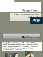 George Enescu: Student:dumbrava Mihaita Iulian Tenth E Grade