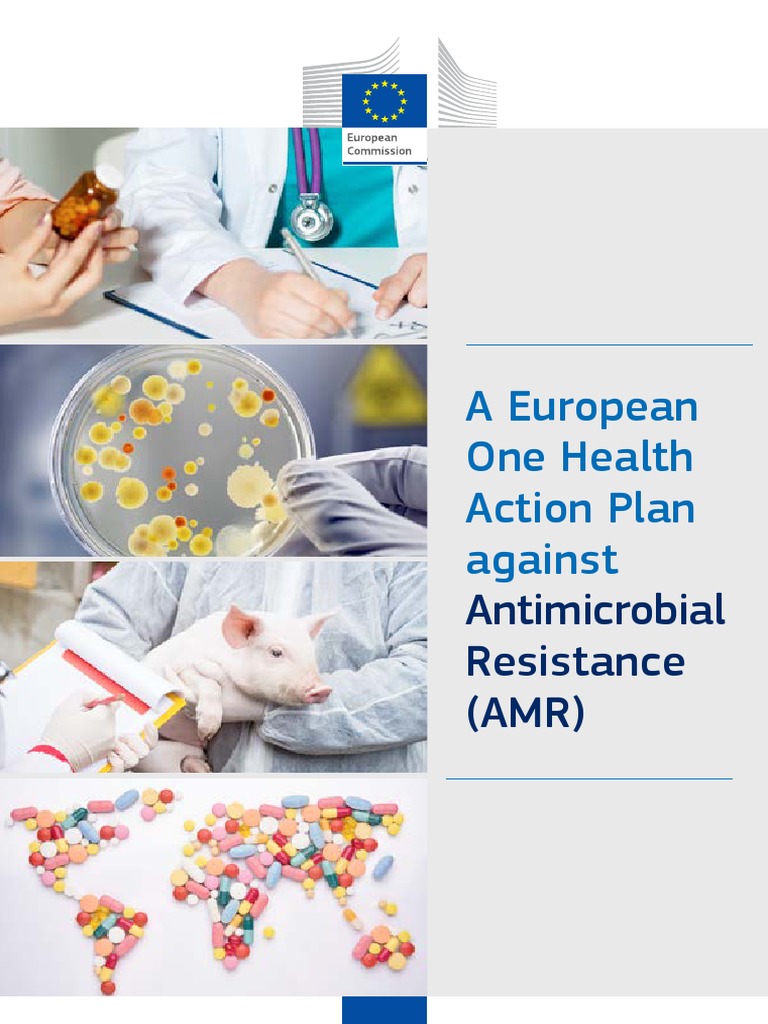 A European One Health Action Plan Against: Antimicrobial Resistance ...