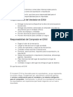 Responsabilidad Del Vendedor en EXW:: para El Comprador. Normalmente, Lo Utilizan Los Exportadores Novatos o