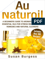 Aromatherapy and Essential Oils For Beginners - Au Naturoil - A Guide For Stress Relief, Healing Remedies and Natural Cleaners - With Over 100 Essential Oil Recipes