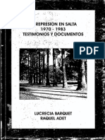 Barquet, Lucrecia y Raquel Adet, La Represión en Salta 1970-1983. Testimonios y Documentos, Milor, 2004, 395 PP (Otra Versión) .