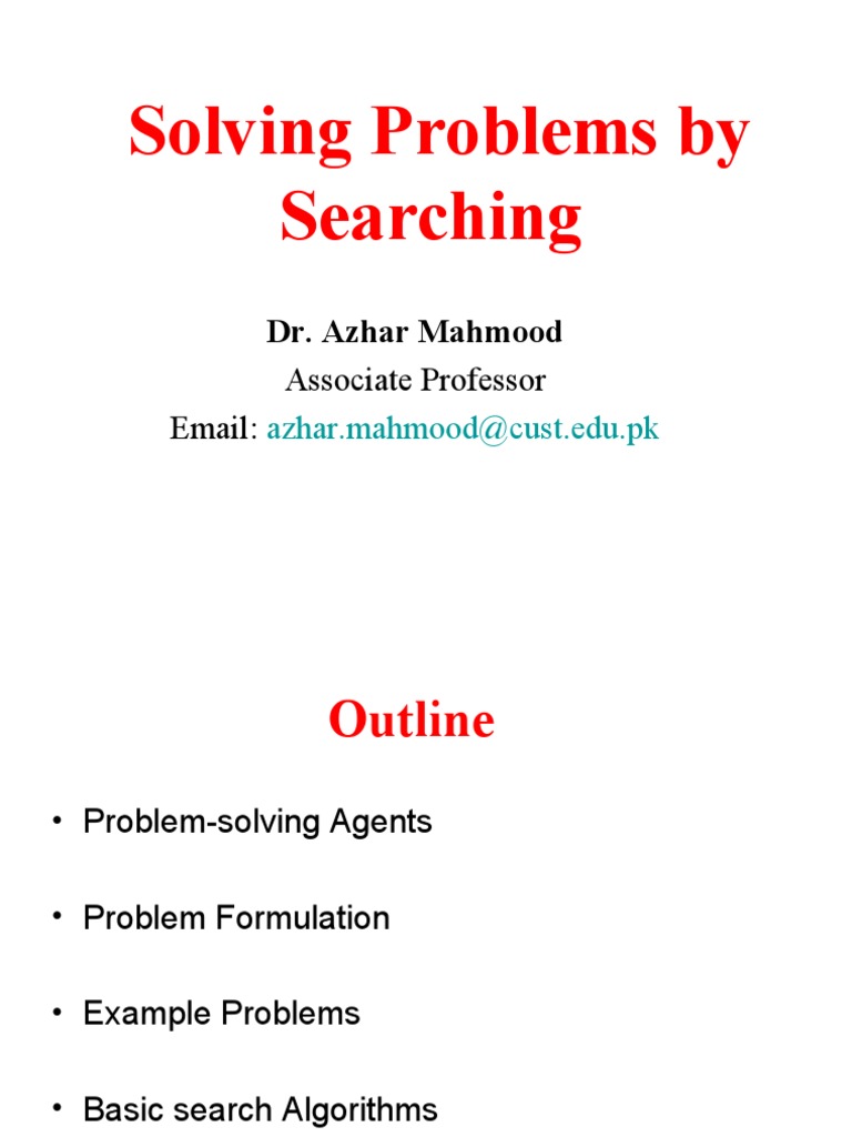 Solving Problems by Searching: Dr. Azhar Mahmood | Download Free PDF ...