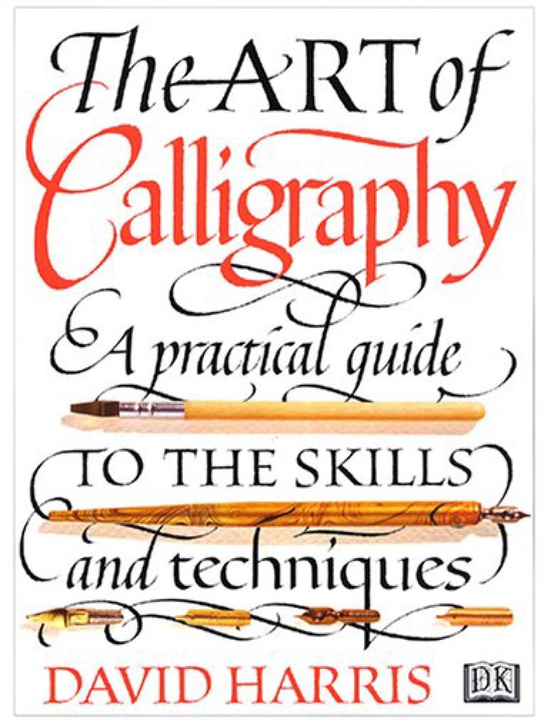 The Art of Calligraphy. A Practical Guide To The Skills and Techniques ...