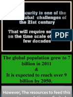 Food Security Is One of The Great Global Challenges of The 21st Century That Will Require Solutions On The Time Scale of Only A Few Decades