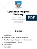 Operative Vaginal Delivery: Presenter: Mbi Mbi Year of Study: MBBS V Rotation: OBGYN Date: 25/02/15