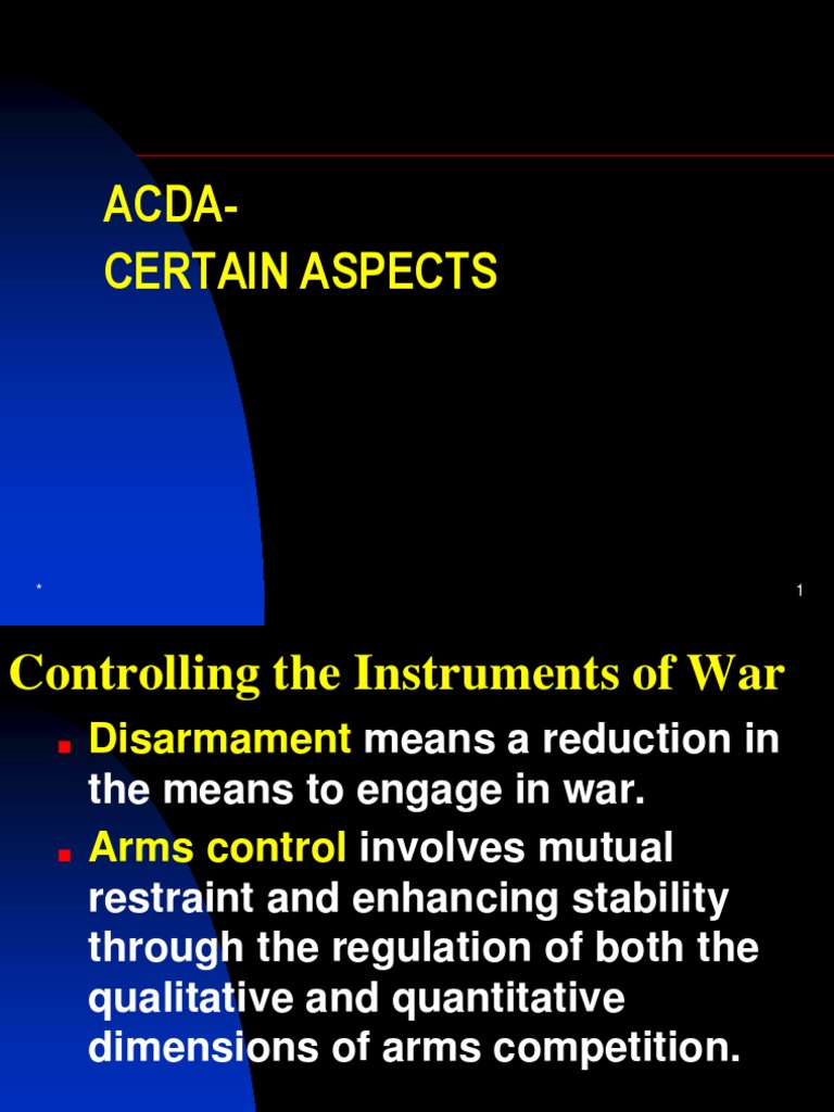 Controlling the Instruments of War A Brief History of Arms Control and